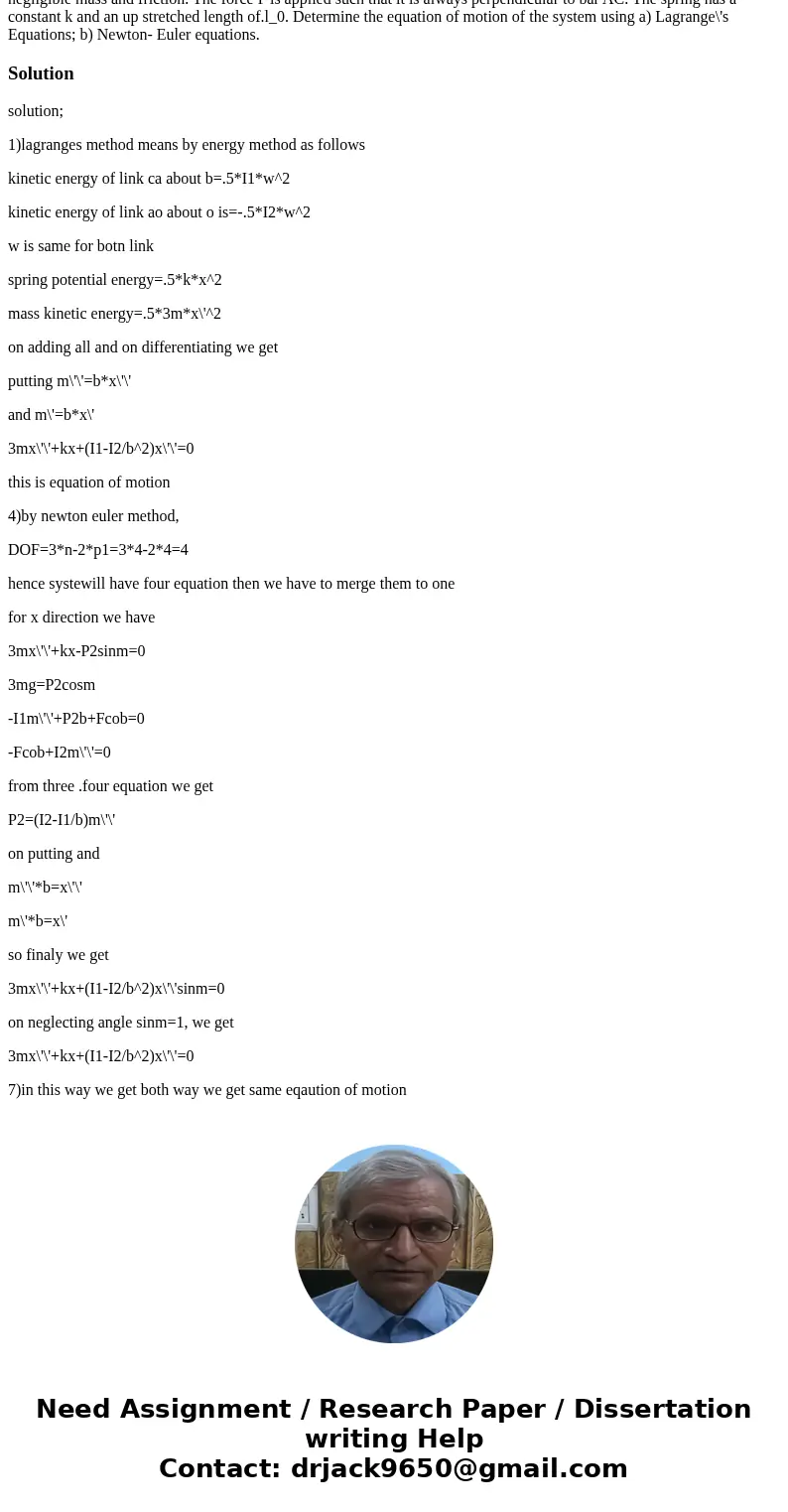 The linkage consists of two slender bars. Bar OC has a mass of m and bar AC has a mass of 2m. The slider at B has negligible mass and friction. The force P is   The linkage consists of two slender bars. Bar OC has a mass of m and bar AC has a mass of 2m. The slider at B has negligible mass and friction. The force P is