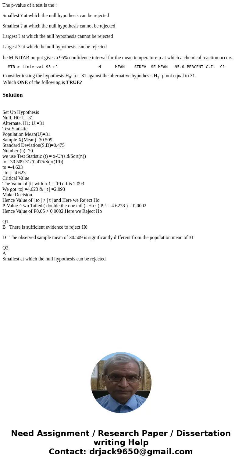 The p-value of a test is the : Smallest ? at which the null hypothesis can be rejected Smallest ? at which the null hypothesis cannot be rejected Largest ? at w The p-value of a test is the : Smallest ? at which the null hypothesis can be rejected Smallest ? at which the null hypothesis cannot be rejected Largest ? at w