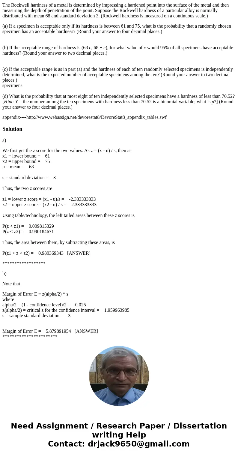 The Rockwell hardness of a metal is determined by impressing a hardened point into the surface of the metal and then measuring the depth of penetration of the p The Rockwell hardness of a metal is determined by impressing a hardened point into the surface of the metal and then measuring the depth of penetration of the p