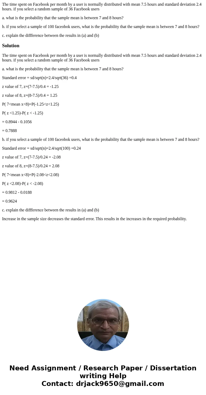 The time spent on Facebook per month by a user is normally distributed with mean 7.5 hours and standard deviation 2.4 hours. if you select a random sample of 36 The time spent on Facebook per month by a user is normally distributed with mean 7.5 hours and standard deviation 2.4 hours. if you select a random sample of 36