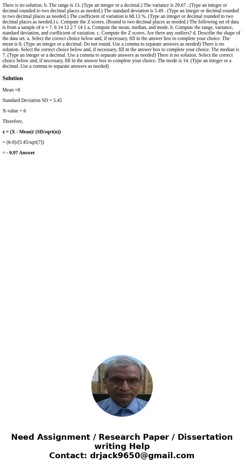 There is no solution. b. The range is 13. (Type an integer or a decimal.) The variance is 29.67 . (Type an integer or decimal rounded to two decimal places as   There is no solution. b. The range is 13. (Type an integer or a decimal.) The variance is 29.67 . (Type an integer or decimal rounded to two decimal places as