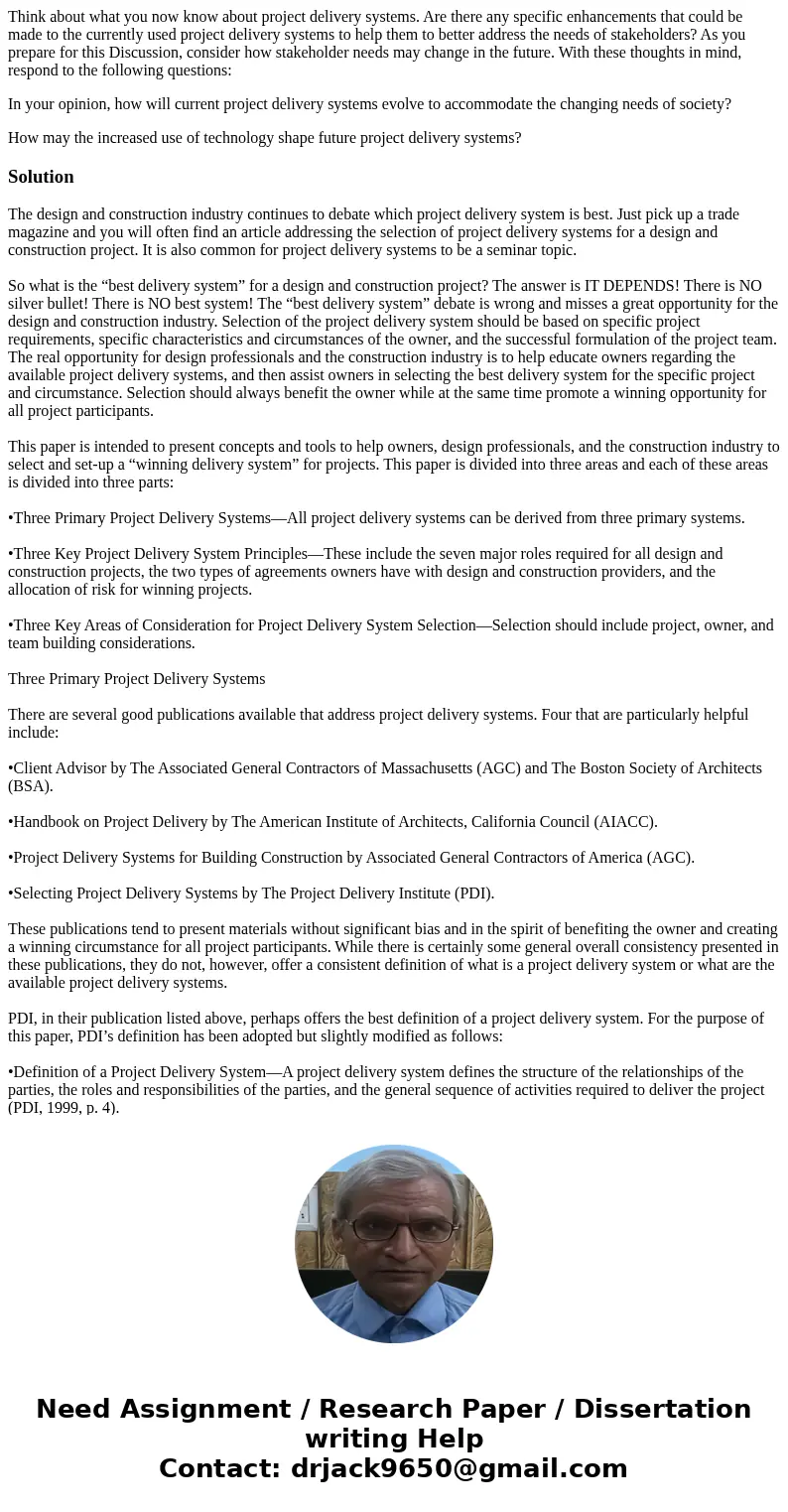 Think about what you now know about project delivery systems. Are there any specific enhancements that could be made to the currently used project delivery syst Think about what you now know about project delivery systems. Are there any specific enhancements that could be made to the currently used project delivery syst