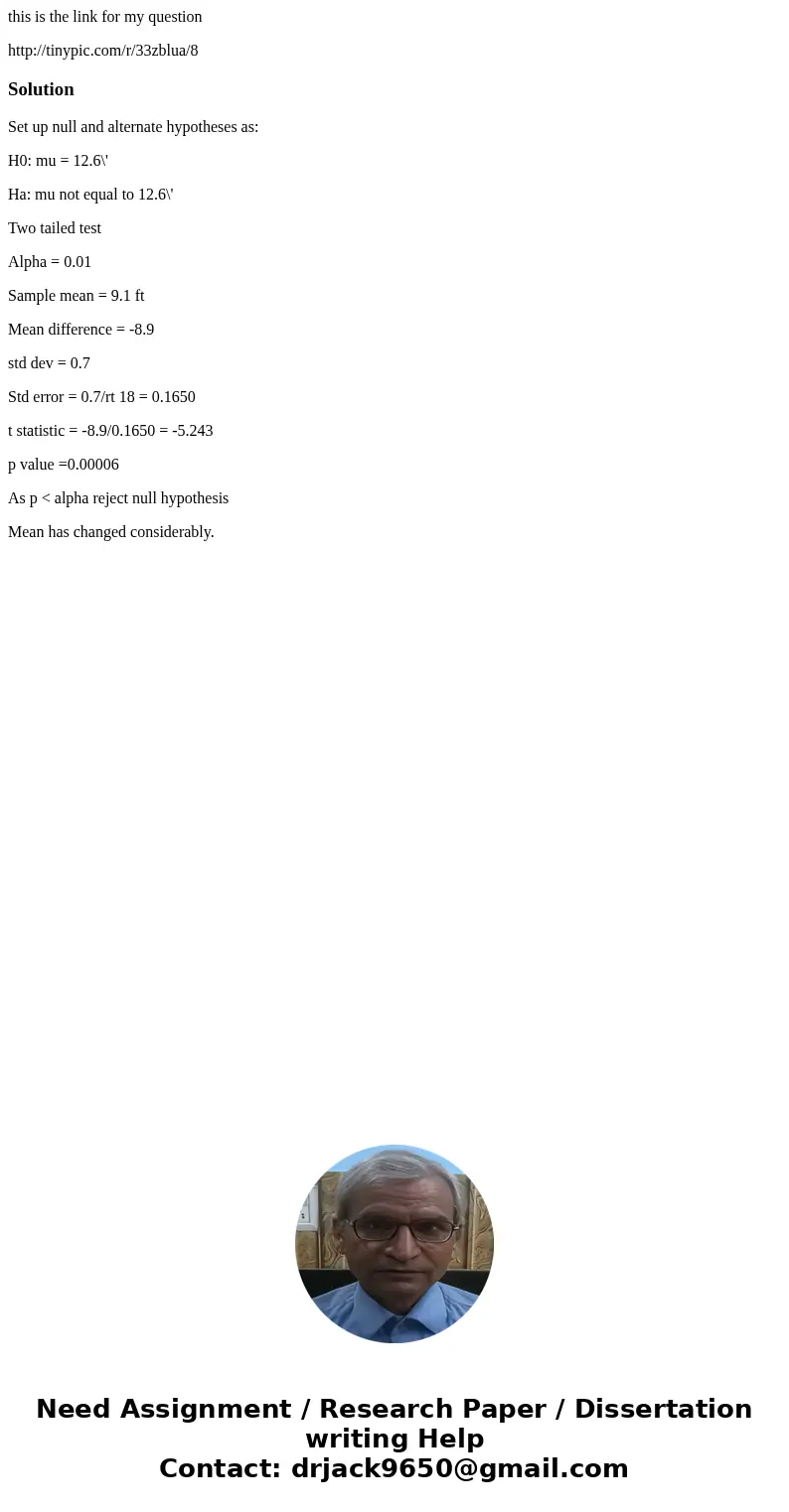 this is the link for my question http://tinypic.com/r/33zblua/8SolutionSet up null and alternate hypotheses as: H0: mu = 12.6\' Ha: mu not equal to 12.6\' Two t this is the link for my question http://tinypic.com/r/33zblua/8SolutionSet up null and alternate hypotheses as: H0: mu = 12.6\' Ha: mu not equal to 12.6\' Two t