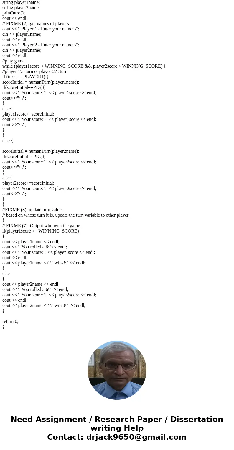 this is what i have. i really need help on updating the scores only. like if a person gets pig on their second turn their score would be what the have before. Y this is what i have. i really need help on updating the scores only. like if a person gets pig on their second turn their score would be what the have before. Y
