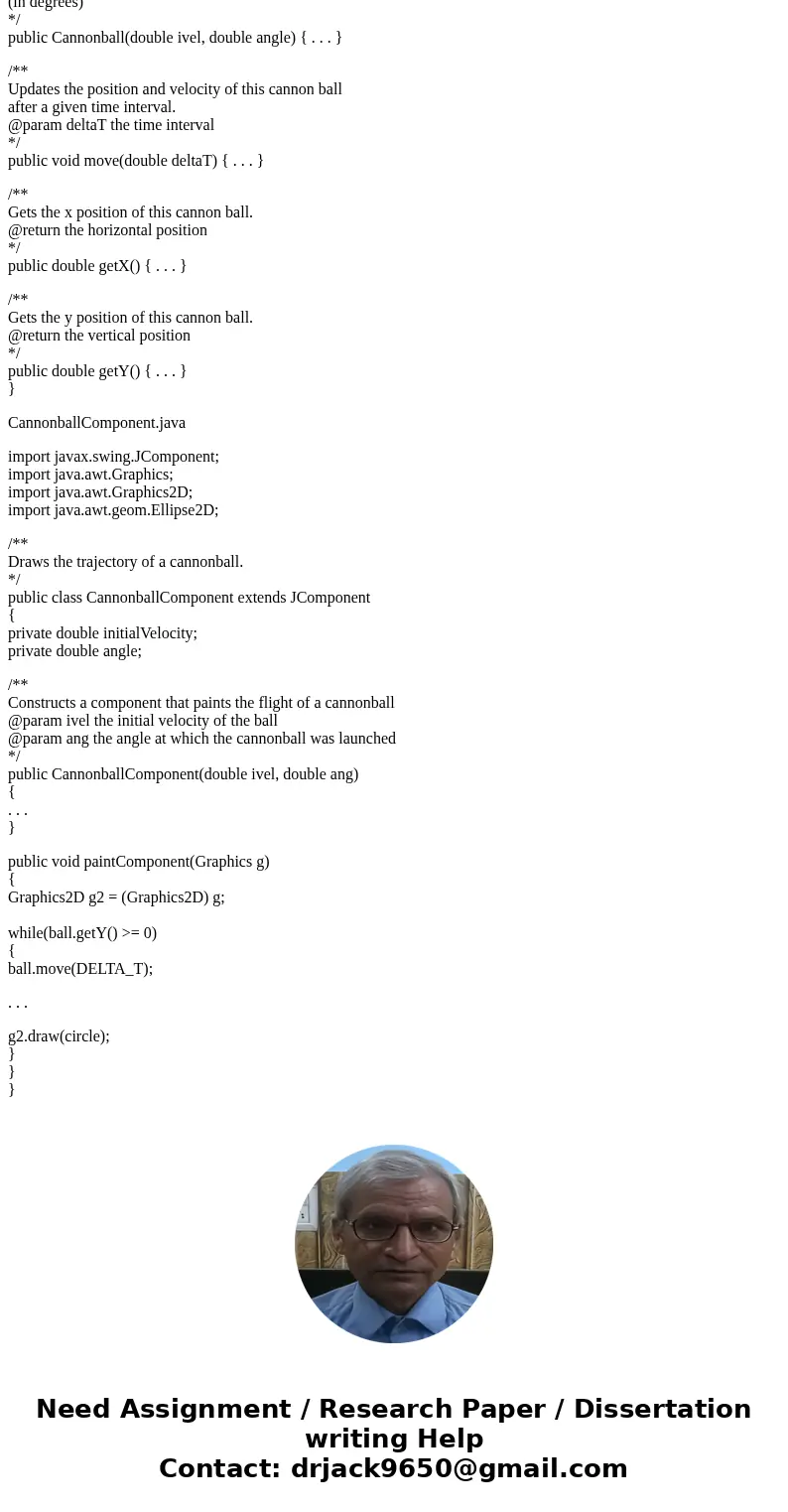 This problem is for Introduction to Java Class: 1. Implement a class CannonBall Design class Cannonball to model a cannonball fired into the air. A ball has wei This problem is for Introduction to Java Class: 1. Implement a class CannonBall Design class Cannonball to model a cannonball fired into the air. A ball has wei