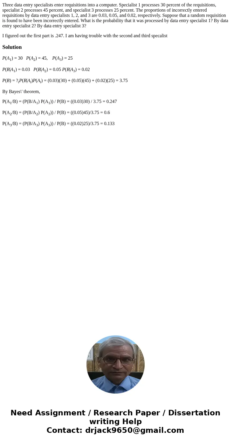 Three data entry specialists enter requisitions into a computer. Specialist 1 processes 30 percent of the requisitions, specialist 2 processes 45 percent, and s Three data entry specialists enter requisitions into a computer. Specialist 1 processes 30 percent of the requisitions, specialist 2 processes 45 percent, and s