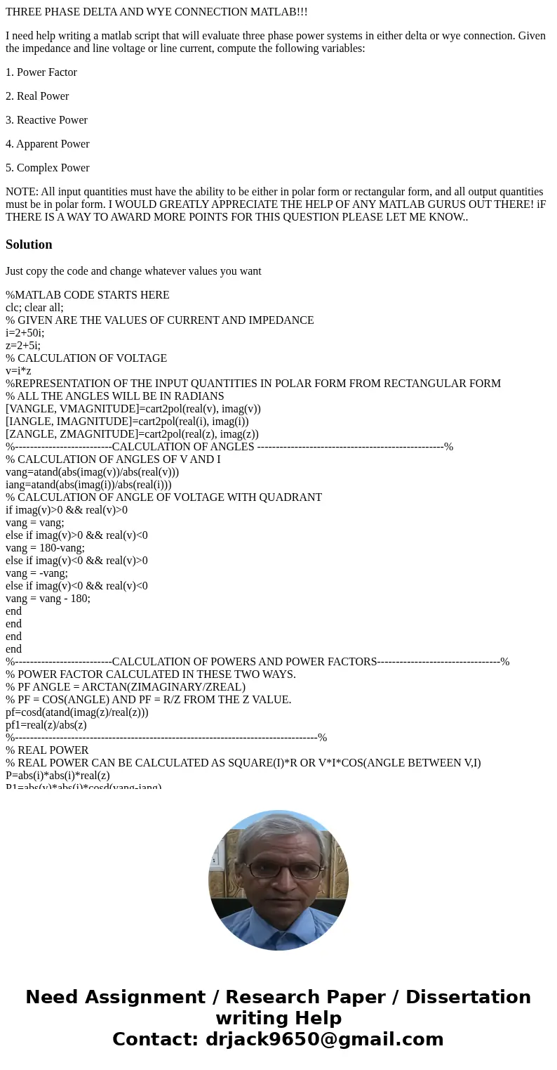 THREE PHASE DELTA AND WYE CONNECTION MATLAB!!! I need help writing a matlab script that will evaluate three phase power systems in either delta or wye connectio THREE PHASE DELTA AND WYE CONNECTION MATLAB!!! I need help writing a matlab script that will evaluate three phase power systems in either delta or wye connectio