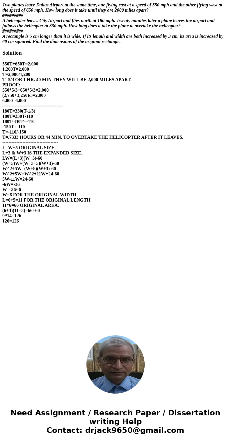 Two planes leave Dallas Airport at the same time, one flying east at a speed of 550 mph and the other flying west at the speed of 650 mph. How long does it take Two planes leave Dallas Airport at the same time, one flying east at a speed of 550 mph and the other flying west at the speed of 650 mph. How long does it take