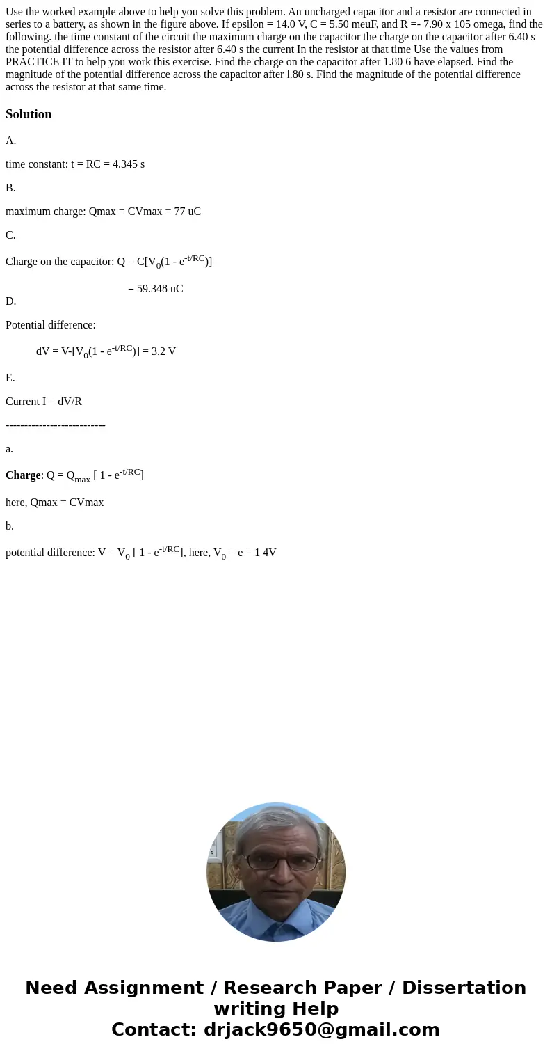 Use the worked example above to help you solve this problem. An uncharged capacitor and a resistor are connected in series to a battery, as shown in the figure  Use the worked example above to help you solve this problem. An uncharged capacitor and a resistor are connected in series to a battery, as shown in the figure