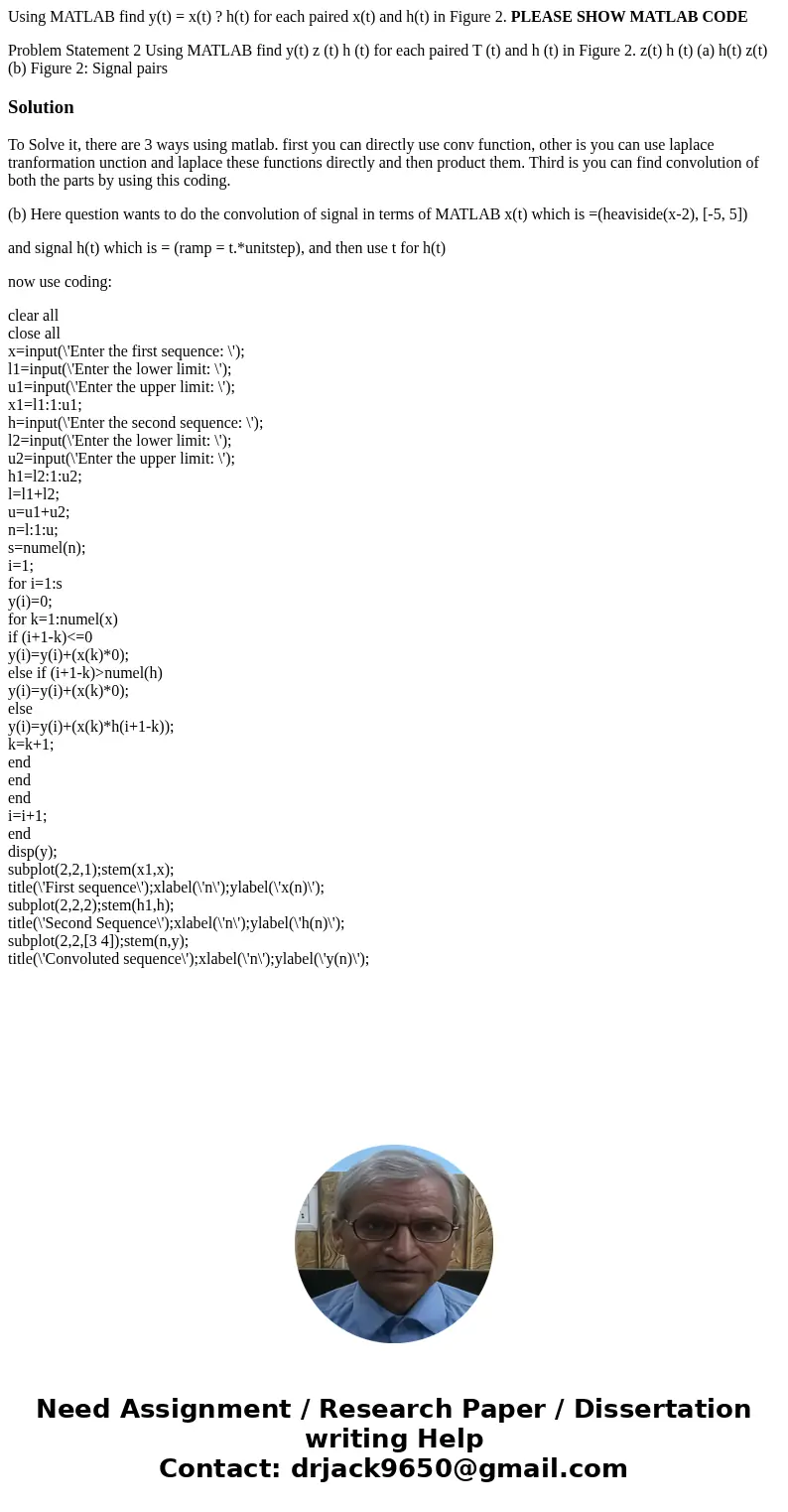 Using MATLAB find y(t) = x(t) ? h(t) for each paired x(t) and h(t) in Figure 2. PLEASE SHOW MATLAB CODE Problem Statement 2 Using MATLAB find y(t) z (t) h (t) f
