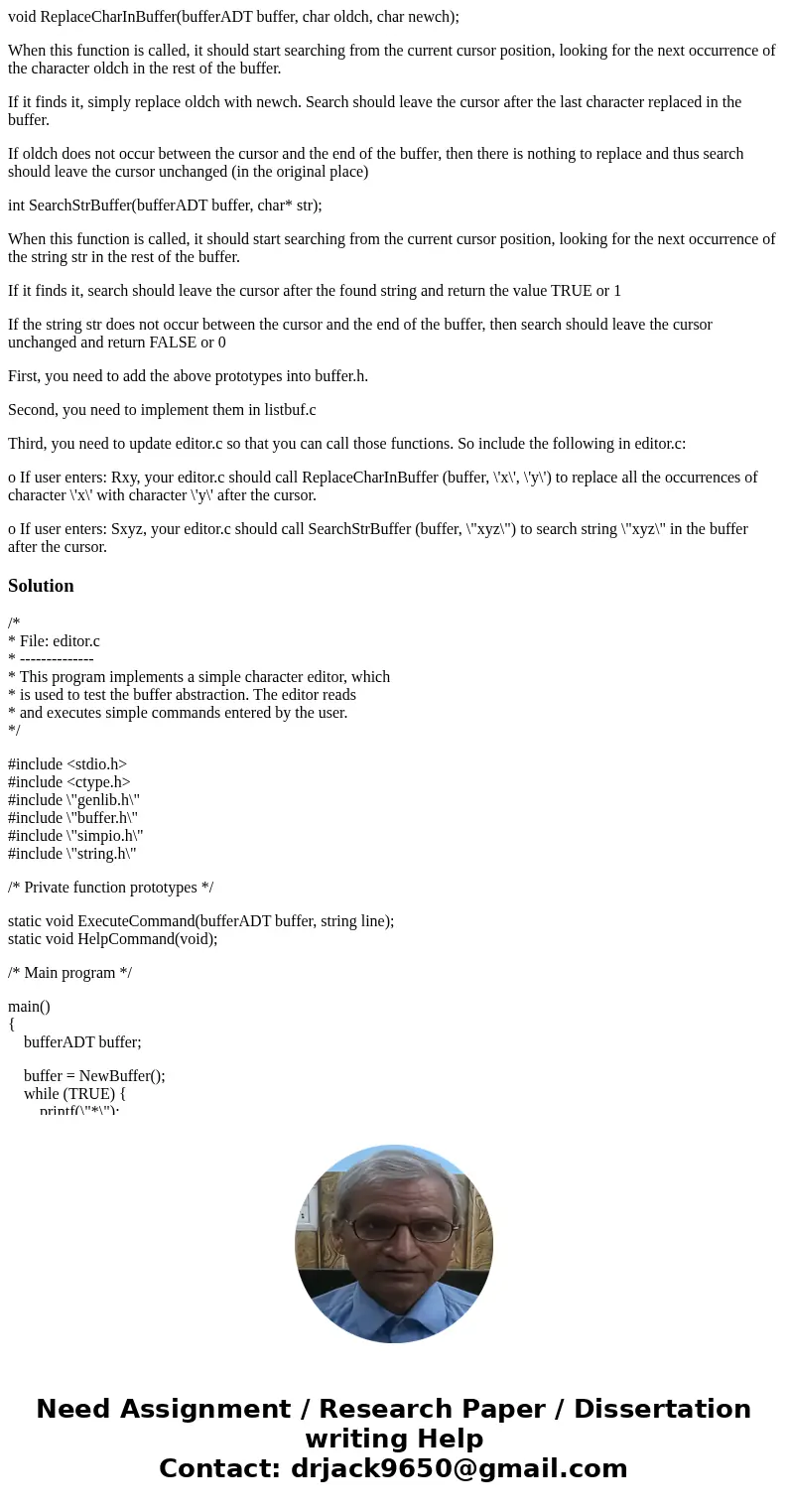 void ReplaceCharInBuffer(bufferADT buffer, char oldch, char newch); When this function is called, it should start searching from the current cursor position, lo void ReplaceCharInBuffer(bufferADT buffer, char oldch, char newch); When this function is called, it should start searching from the current cursor position, lo
