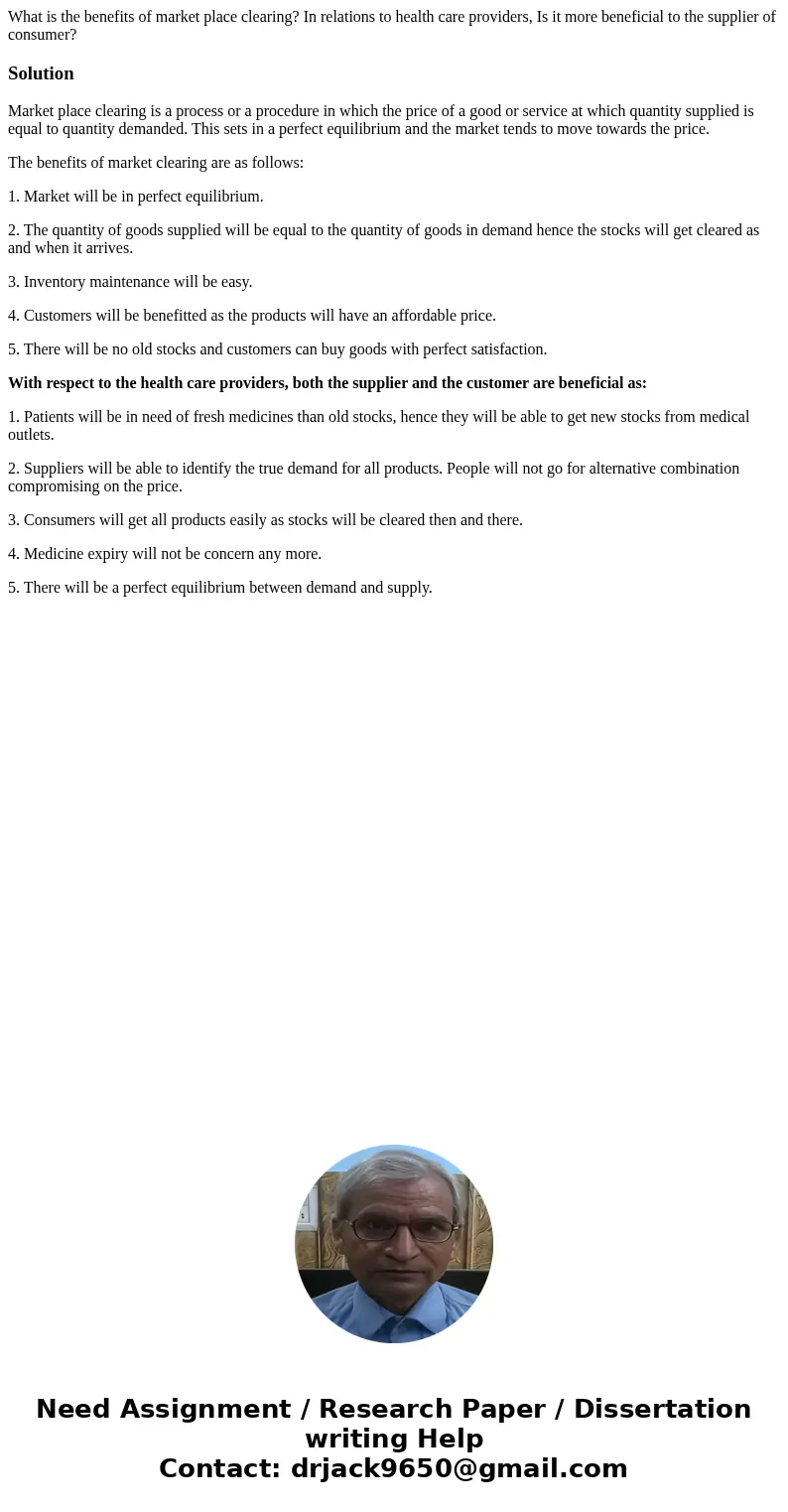 What is the benefits of market place clearing? In relations to health care providers, Is it more beneficial to the supplier of consumer?SolutionMarket place cle