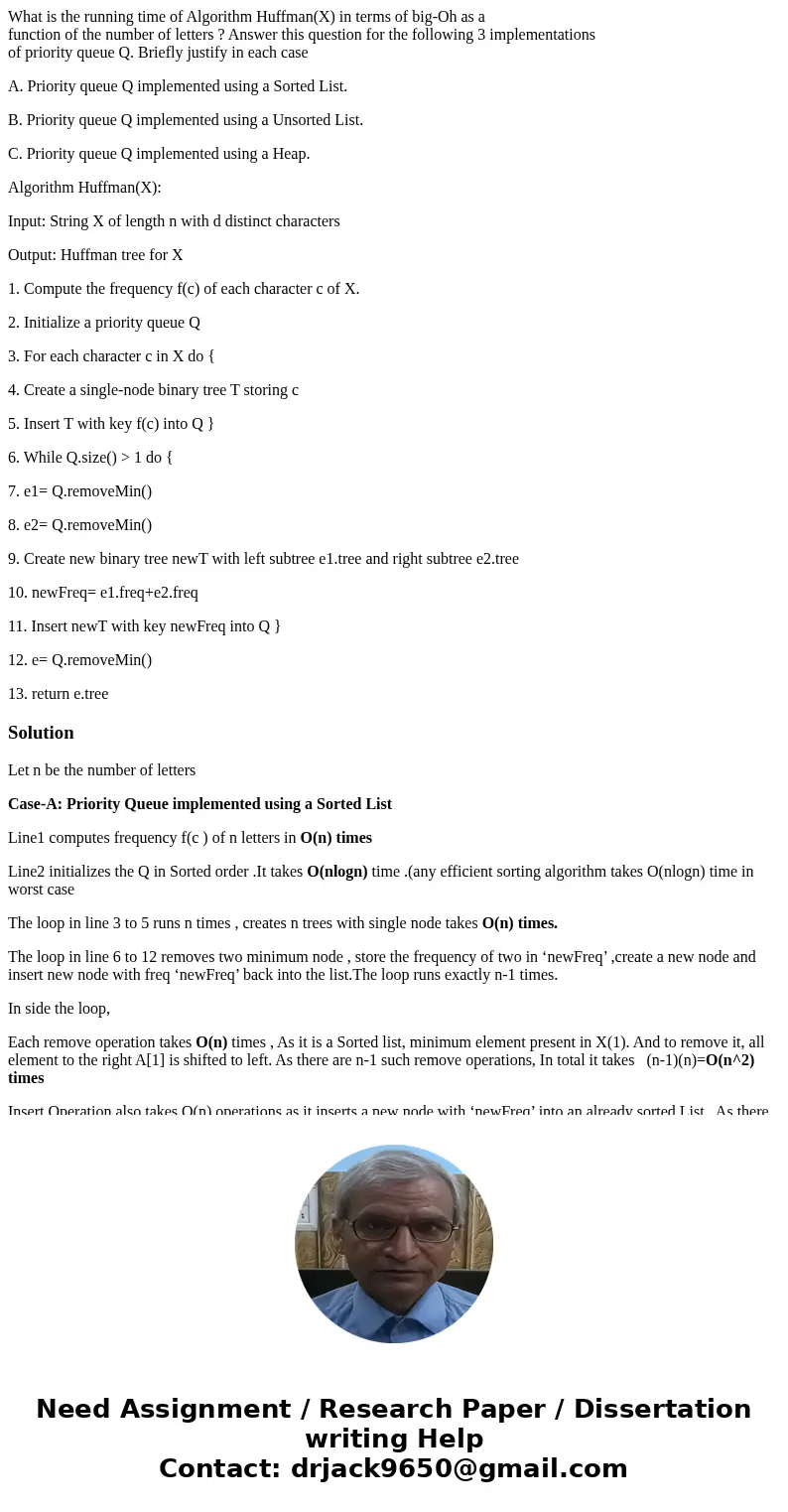 What is the running time of Algorithm Huffman(X) in terms of big-Oh as a function of the number of letters ? Answer this question for the following 3 implementa What is the running time of Algorithm Huffman(X) in terms of big-Oh as a function of the number of letters ? Answer this question for the following 3 implementa