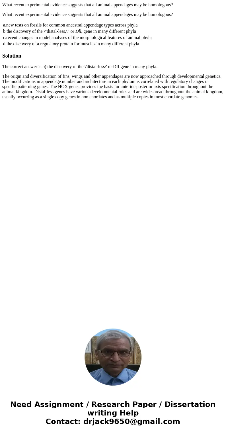 What recent experimental evidence suggests that all animal appendages may be homologous? What recent experimental evidence suggests that all animal appendages m What recent experimental evidence suggests that all animal appendages may be homologous? What recent experimental evidence suggests that all animal appendages m