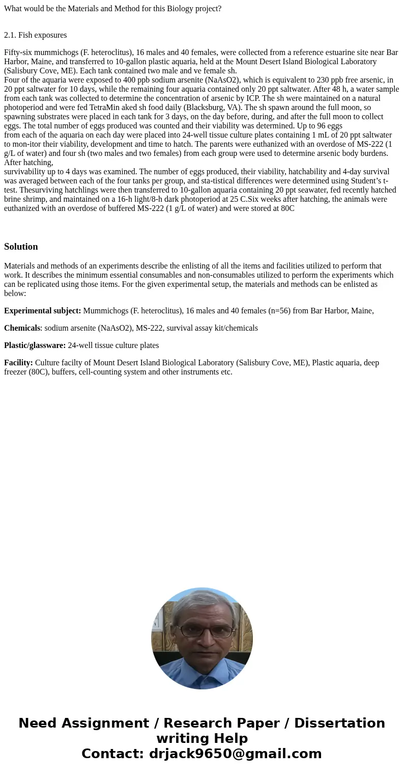 What would be the Materials and Method for this Biology project? 2.1. Fish exposures Fifty-six mummichogs (F. heteroclitus), 16 males and 40 females, were colle What would be the Materials and Method for this Biology project? 2.1. Fish exposures Fifty-six mummichogs (F. heteroclitus), 16 males and 40 females, were colle