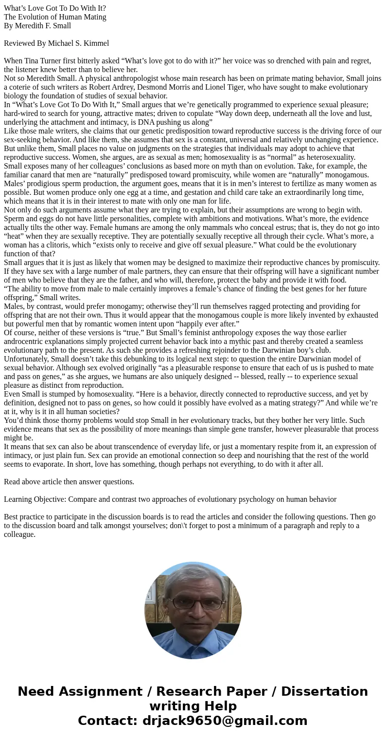  What’s Love Got To Do With It? The Evolution of Human Mating By Meredith F. Small Reviewed By Michael S. Kimmel When Tina Turner first bitterly asked “What’s l