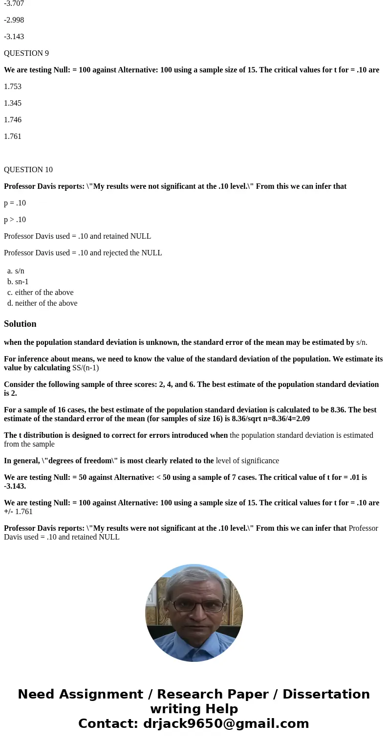 when the population standard deviation is unknown, the standard error of the mean may be estimated by s/n sn-1 either of the above neither of the above QUESTION when the population standard deviation is unknown, the standard error of the mean may be estimated by s/n sn-1 either of the above neither of the above QUESTION