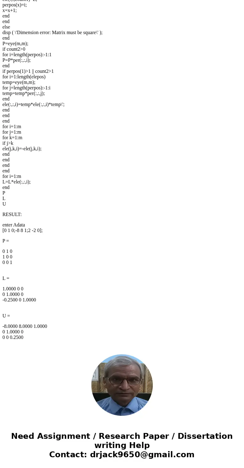 Write a computer program to give the factorization PA = LU for any given square matrix A. Use partial pivoting to switch rows. Give some examples.Solutionclc c  Write a computer program to give the factorization PA = LU for any given square matrix A. Use partial pivoting to switch rows. Give some examples.Solutionclc c