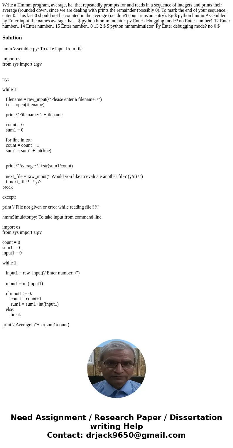Write a Hmmm program, average, ha, that repeatedly prompts for and reads in a sequence of integers and prints their average (rounded down, since we are dealing  Write a Hmmm program, average, ha, that repeatedly prompts for and reads in a sequence of integers and prints their average (rounded down, since we are dealing