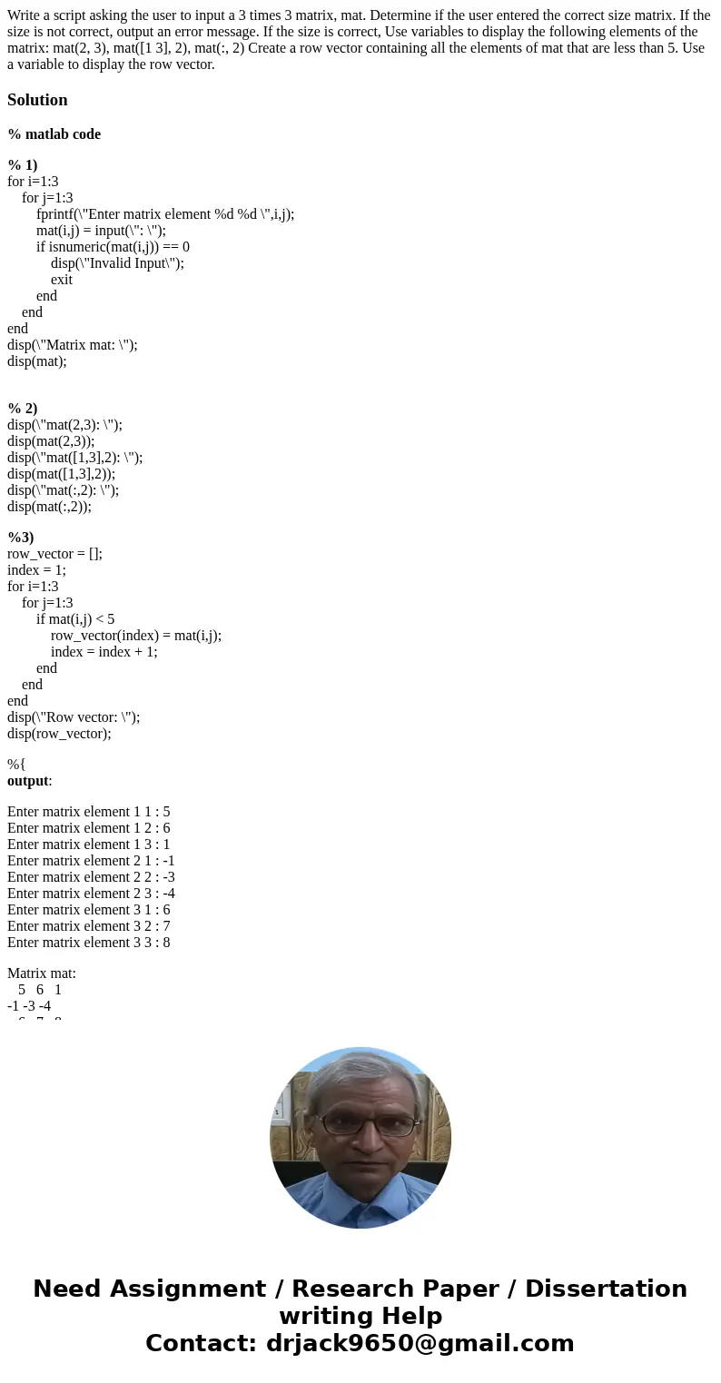 Write a script asking the user to input a 3 times 3 matrix, mat. Determine if the user entered the correct size matrix. If the size is not correct, output an e  Write a script asking the user to input a 3 times 3 matrix, mat. Determine if the user entered the correct size matrix. If the size is not correct, output an e