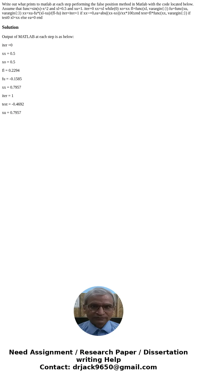  Write out what prints to matlab at each step performing the false position method in Matlab with the code located below. Assume that func=sin(x)-x^2 and xl=0.5