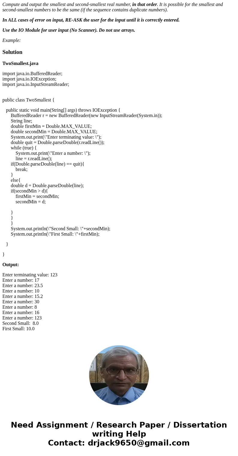 Write your code in the file TwoSmallest.java. We wish to write a program that takes a set of numbers and determines which are the twosmallest. Ask the user for  Write your code in the file TwoSmallest.java. We wish to write a program that takes a set of numbers and determines which are the twosmallest. Ask the user for