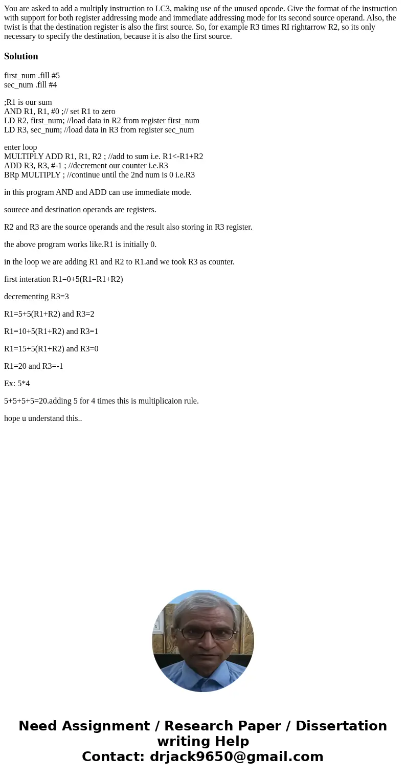 You are asked to add a multiply instruction to LC3, making use of the unused opcode. Give the format of the instruction with support for both register addressi  You are asked to add a multiply instruction to LC3, making use of the unused opcode. Give the format of the instruction with support for both register addressi