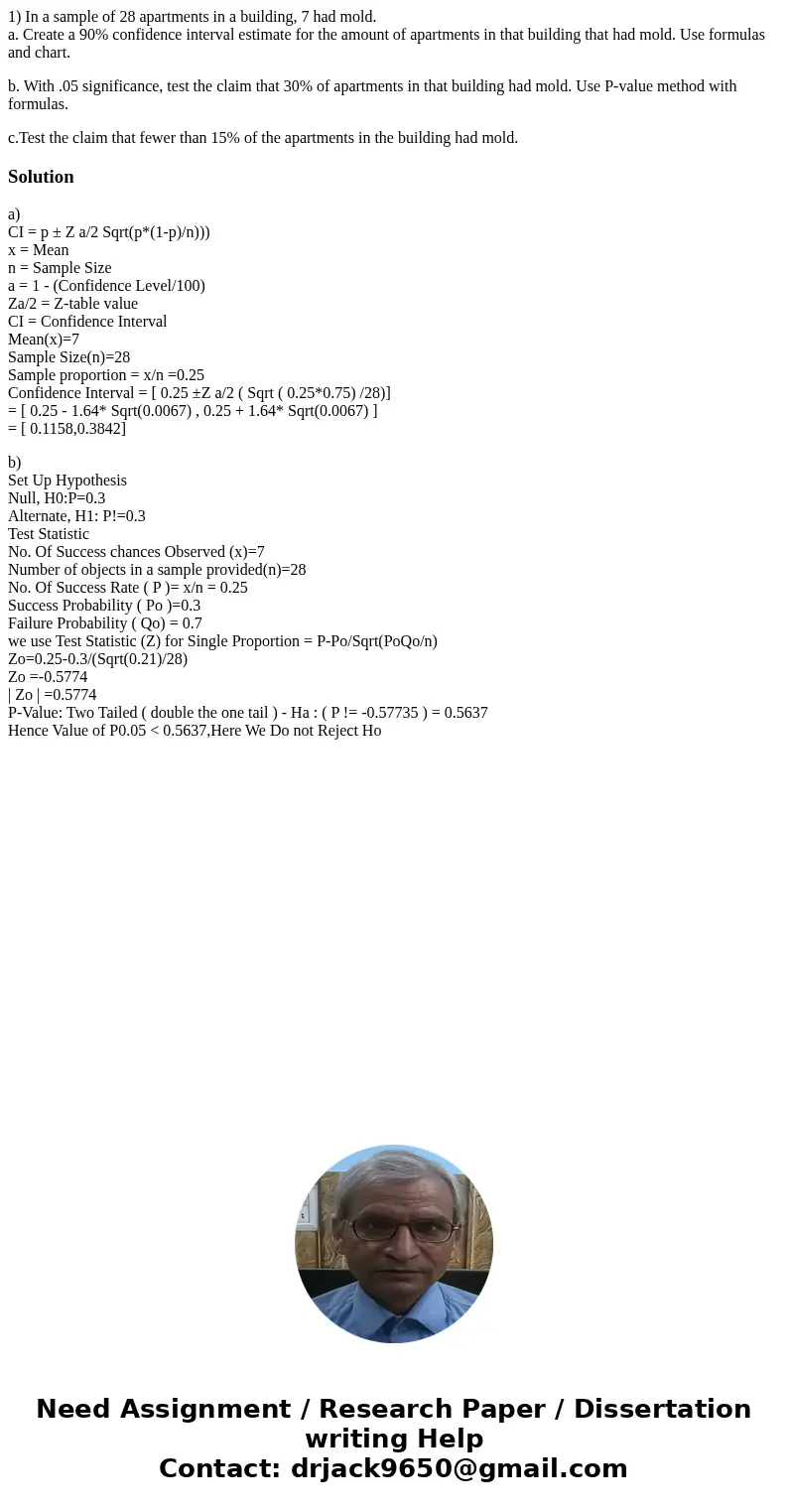 1) In a sample of 28 apartments in a building, 7 had mold. a. Create a 90% confidence interval estimate for the amount of apartments in that building that had m 1) In a sample of 28 apartments in a building, 7 had mold. a. Create a 90% confidence interval estimate for the amount of apartments in that building that had m