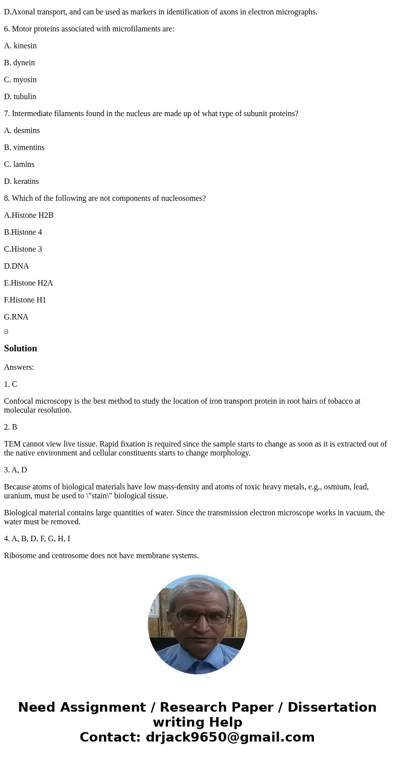1. One of the main challenges facing microscopists is deciding which method is most appropriate for the question being asked. What is the best way to determine  1. One of the main challenges facing microscopists is deciding which method is most appropriate for the question being asked. What is the best way to determine