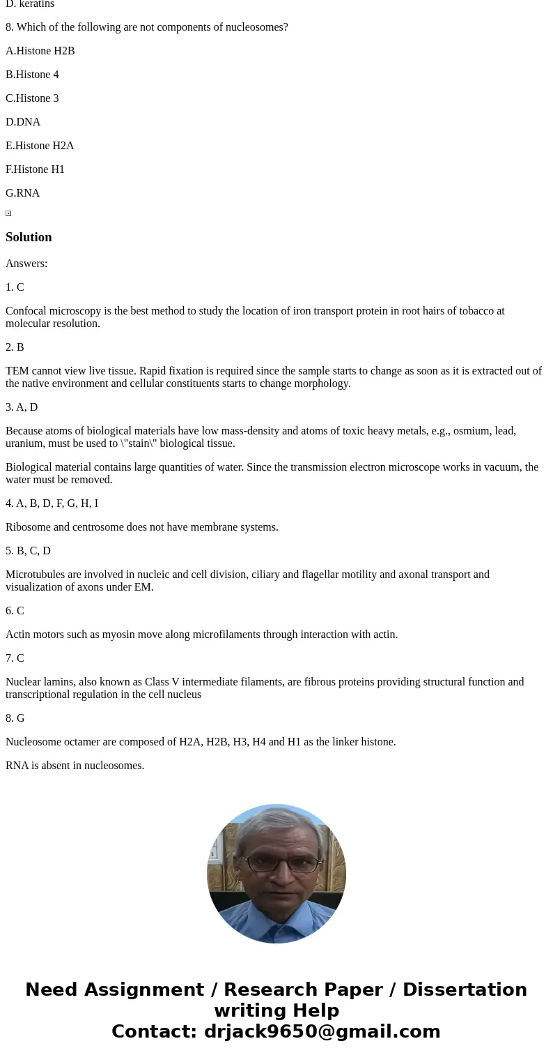 1. One of the main challenges facing microscopists is deciding which method is most appropriate for the question being asked. What is the best way to determine  1. One of the main challenges facing microscopists is deciding which method is most appropriate for the question being asked. What is the best way to determine