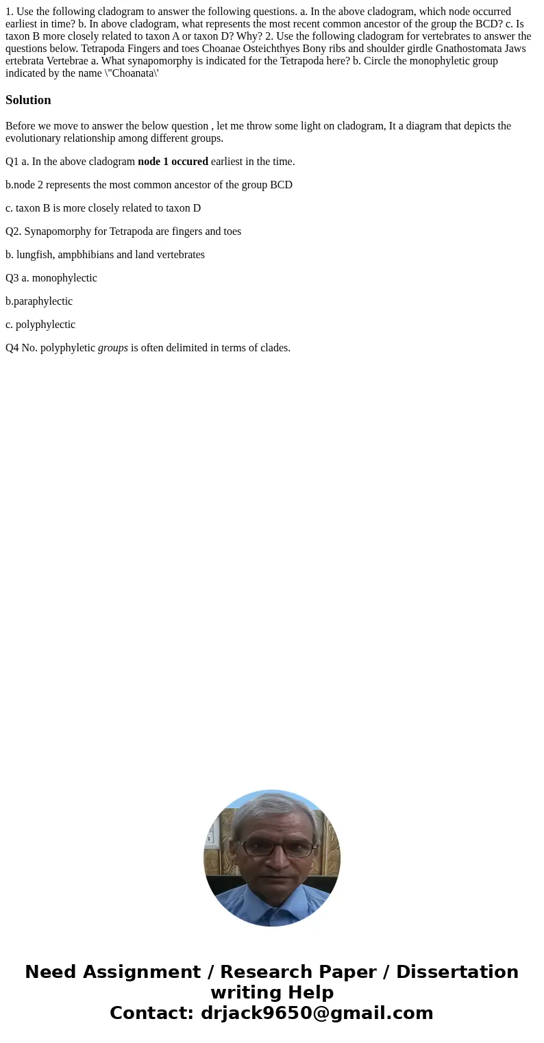 1. Use the following cladogram to answer the following questions. a. In the above cladogram, which node occurred earliest in time? b. In above cladogram, what   1. Use the following cladogram to answer the following questions. a. In the above cladogram, which node occurred earliest in time? b. In above cladogram, what