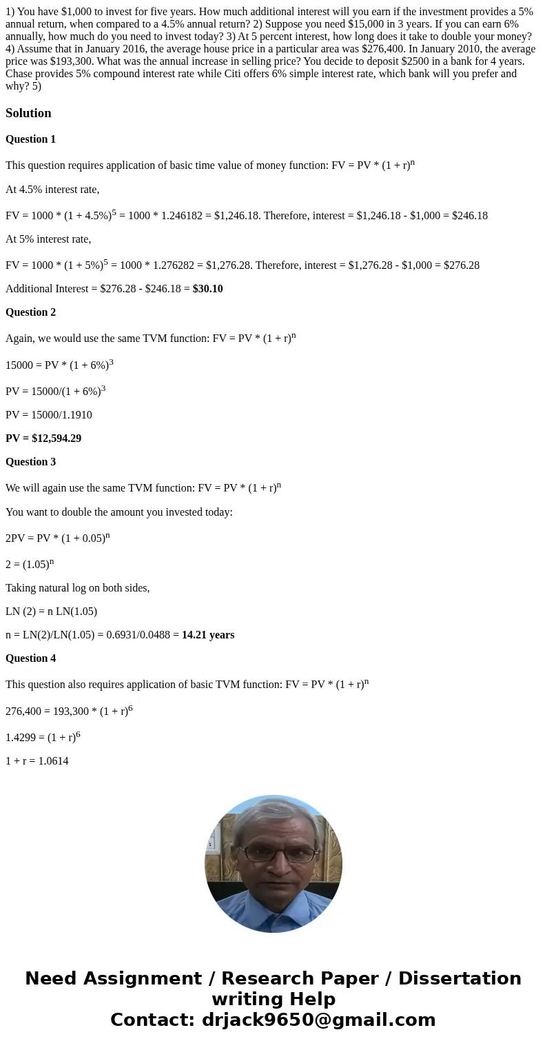 1) You have $1,000 to invest for five years. How much additional interest will you earn if the investment provides a 5% annual return, when compared to a 4.5%   1) You have $1,000 to invest for five years. How much additional interest will you earn if the investment provides a 5% annual return, when compared to a 4.5%