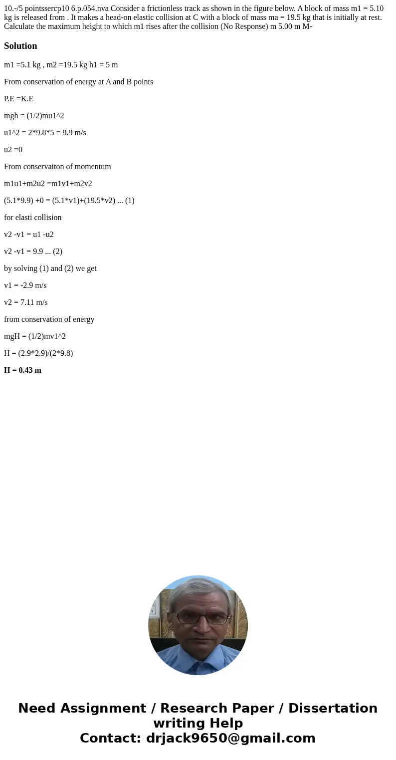 10.-/5 pointssercp10 6.p.054.nva Consider a frictionless track as shown in the figure below. A block of mass m1 = 5.10 kg is released from . It makes a head-on  10.-/5 pointssercp10 6.p.054.nva Consider a frictionless track as shown in the figure below. A block of mass m1 = 5.10 kg is released from . It makes a head-on