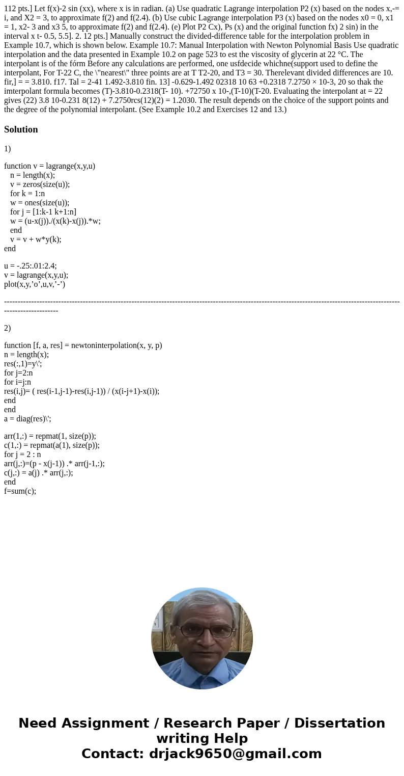  112 pts.] Let f(x)-2 sin (xx), where x is in radian. (a) Use quadratic Lagrange interpolation P2 (x) based on the nodes x,-= i, and X2 = 3, to approximate f(2)