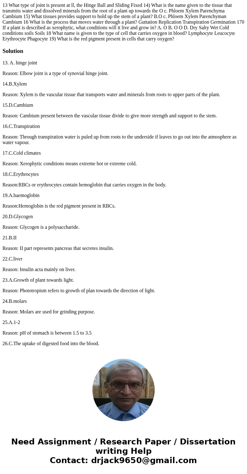 13 What type of joint is present at ll, the Hinge Ball and Sliding Fixed 14) What is the name given to the tissue that transmits water and dissolved minerals f  13 What type of joint is present at ll, the Hinge Ball and Sliding Fixed 14) What is the name given to the tissue that transmits water and dissolved minerals f