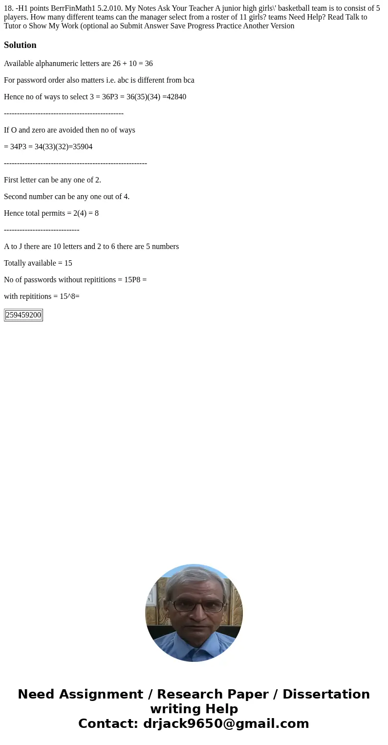 18. -H1 points BerrFinMath1 5.2.010. My Notes Ask Your Teacher A junior high girls\' basketball team is to consist of 5 players. How many different teams can t  18. -H1 points BerrFinMath1 5.2.010. My Notes Ask Your Teacher A junior high girls\' basketball team is to consist of 5 players. How many different teams can t