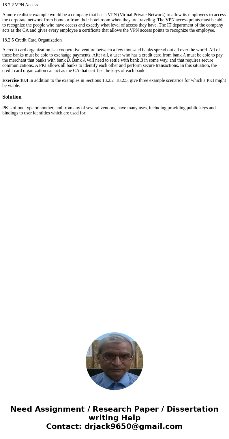 18.2.2 VPN Access A more realistic example would be a company that has a VPN (Virtual Private Network) to allow its employees to access the corporate network fr 18.2.2 VPN Access A more realistic example would be a company that has a VPN (Virtual Private Network) to allow its employees to access the corporate network fr