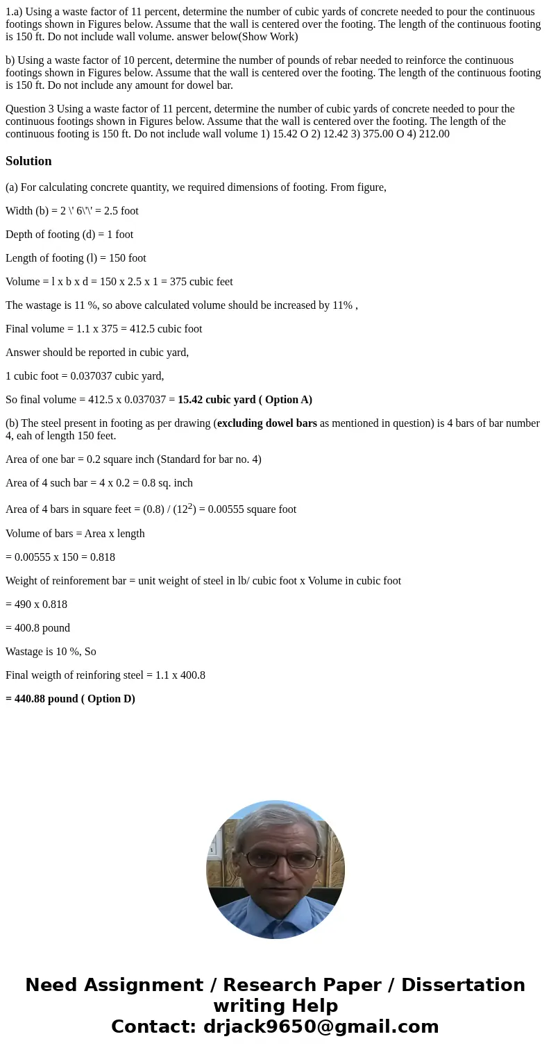1.a) Using a waste factor of 11 percent, determine the number of cubic yards of concrete needed to pour the continuous footings shown in Figures below. Assume t 1.a) Using a waste factor of 11 percent, determine the number of cubic yards of concrete needed to pour the continuous footings shown in Figures below. Assume t