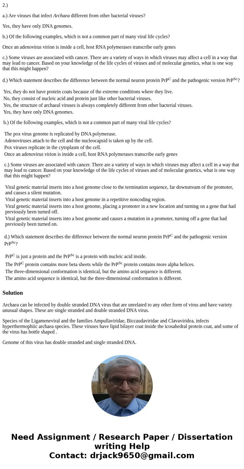 2.) a.) Are viruses that infect Archaea different from other bacterial viruses? Yes, they have only DNA genomes. b.) Of the following examples, which is not a c 2.) a.) Are viruses that infect Archaea different from other bacterial viruses? Yes, they have only DNA genomes. b.) Of the following examples, which is not a c