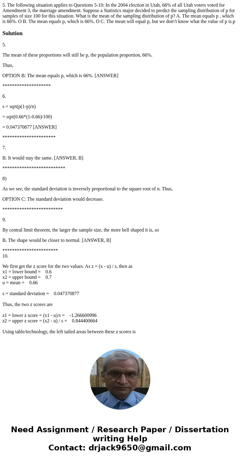 5. The following situation applies to Questions 5-10: In the 2004 election in Utah, 66% of all Utah voters voted for Amendment 3, the marriage amendment. Suppo  5. The following situation applies to Questions 5-10: In the 2004 election in Utah, 66% of all Utah voters voted for Amendment 3, the marriage amendment. Suppo