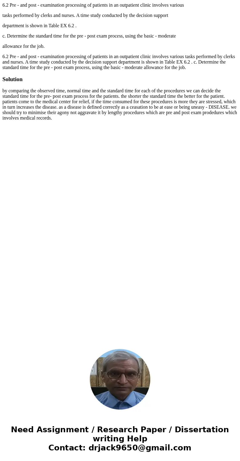 6.2 Pre - and post - examination processing of patients in an outpatient clinic involves various tasks performed by clerks and nurses. A time study conducted by 6.2 Pre - and post - examination processing of patients in an outpatient clinic involves various tasks performed by clerks and nurses. A time study conducted by