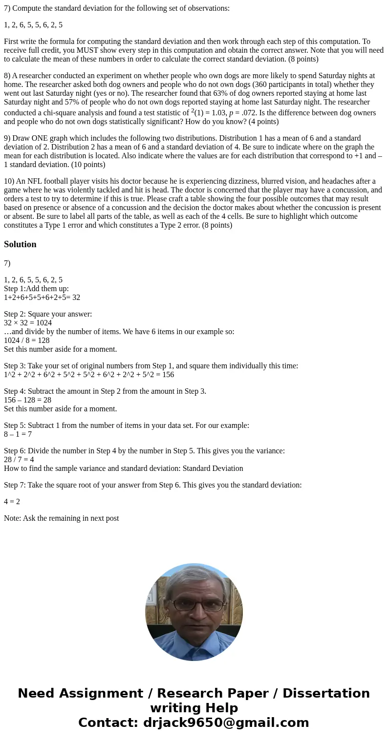 7) Compute the standard deviation for the following set of observations: 1, 2, 6, 5, 5, 6, 2, 5 First write the formula for computing the standard deviation and 7) Compute the standard deviation for the following set of observations: 1, 2, 6, 5, 5, 6, 2, 5 First write the formula for computing the standard deviation and