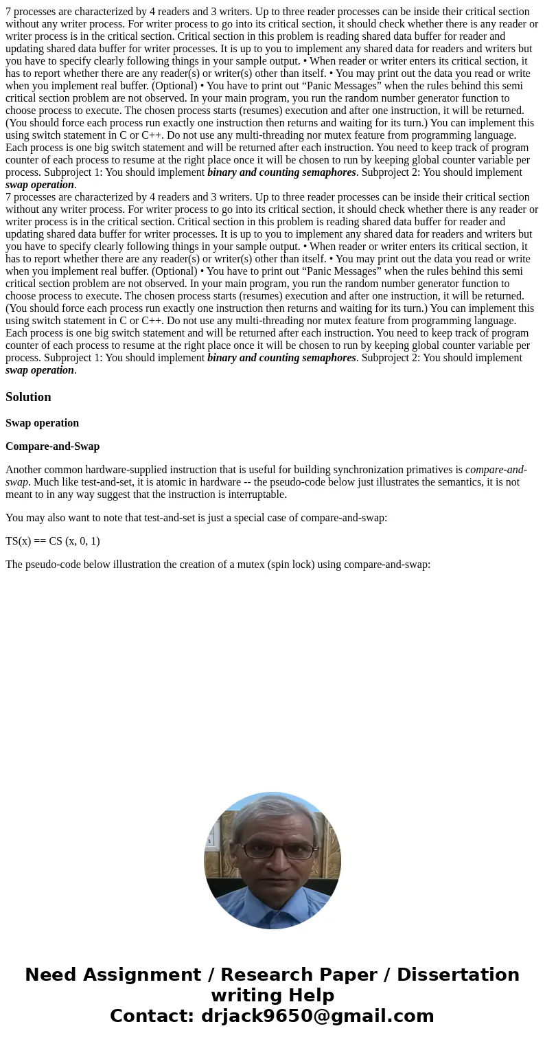 7 processes are characterized by 4 readers and 3 writers. Up to three reader processes can be inside their critical section without any writer process. For wri  7 processes are characterized by 4 readers and 3 writers. Up to three reader processes can be inside their critical section without any writer process. For wri