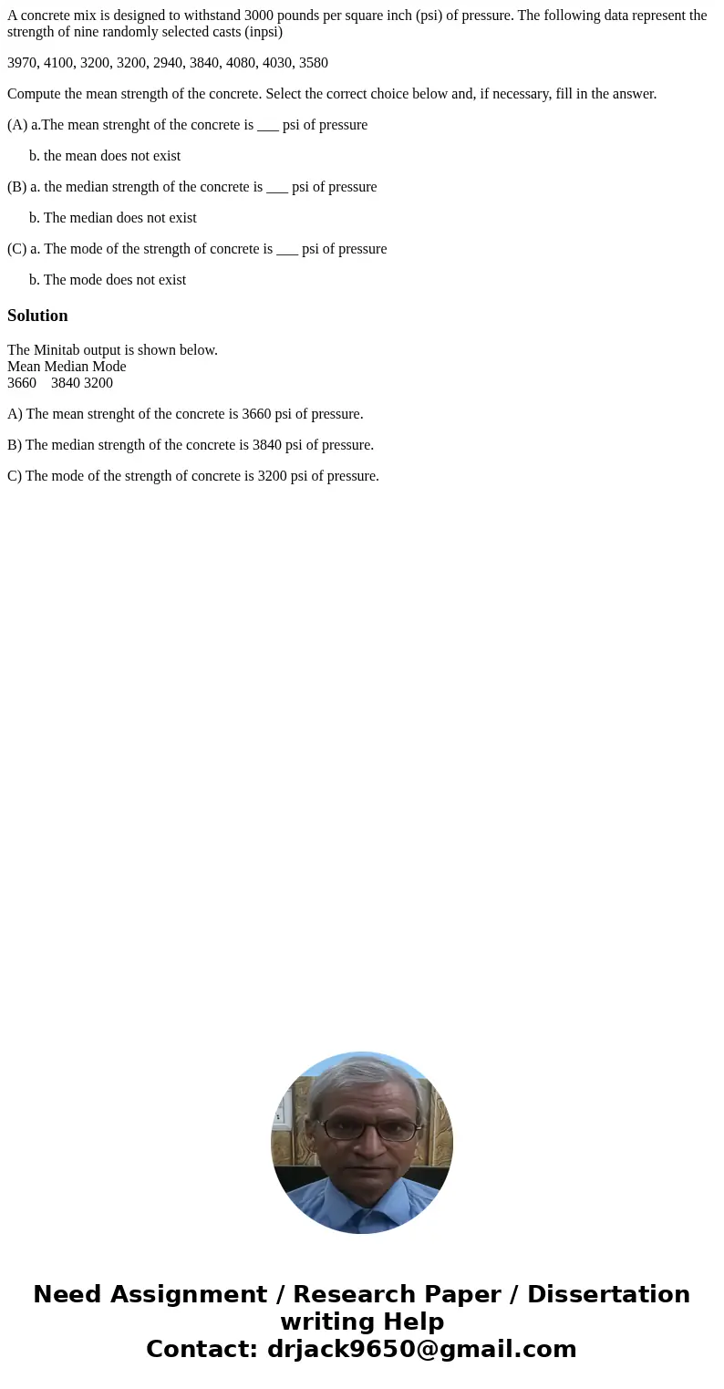 A concrete mix is designed to withstand 3000 pounds per square inch (psi) of pressure. The following data represent the strength of nine randomly selected casts A concrete mix is designed to withstand 3000 pounds per square inch (psi) of pressure. The following data represent the strength of nine randomly selected casts