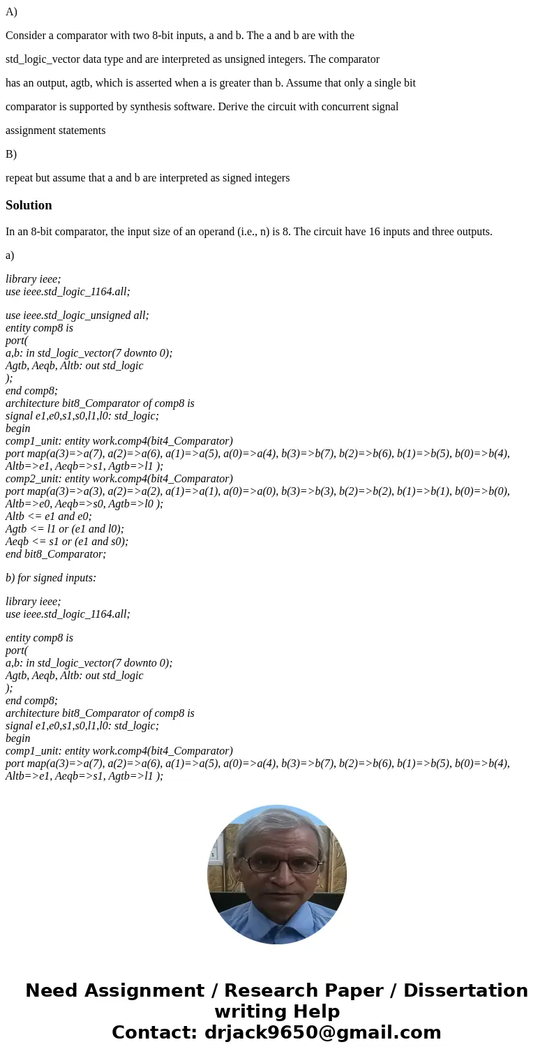 A) Consider a comparator with two 8-bit inputs, a and b. The a and b are with the std_logic_vector data type and are interpreted as unsigned integers. The compa A) Consider a comparator with two 8-bit inputs, a and b. The a and b are with the std_logic_vector data type and are interpreted as unsigned integers. The compa