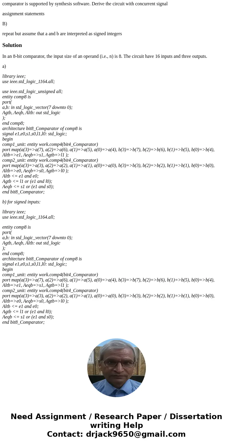 A) Consider a comparator with two 8-bit inputs, a and b. The a and b are with the std_logic_vector data type and are interpreted as unsigned integers. The compa A) Consider a comparator with two 8-bit inputs, a and b. The a and b are with the std_logic_vector data type and are interpreted as unsigned integers. The compa