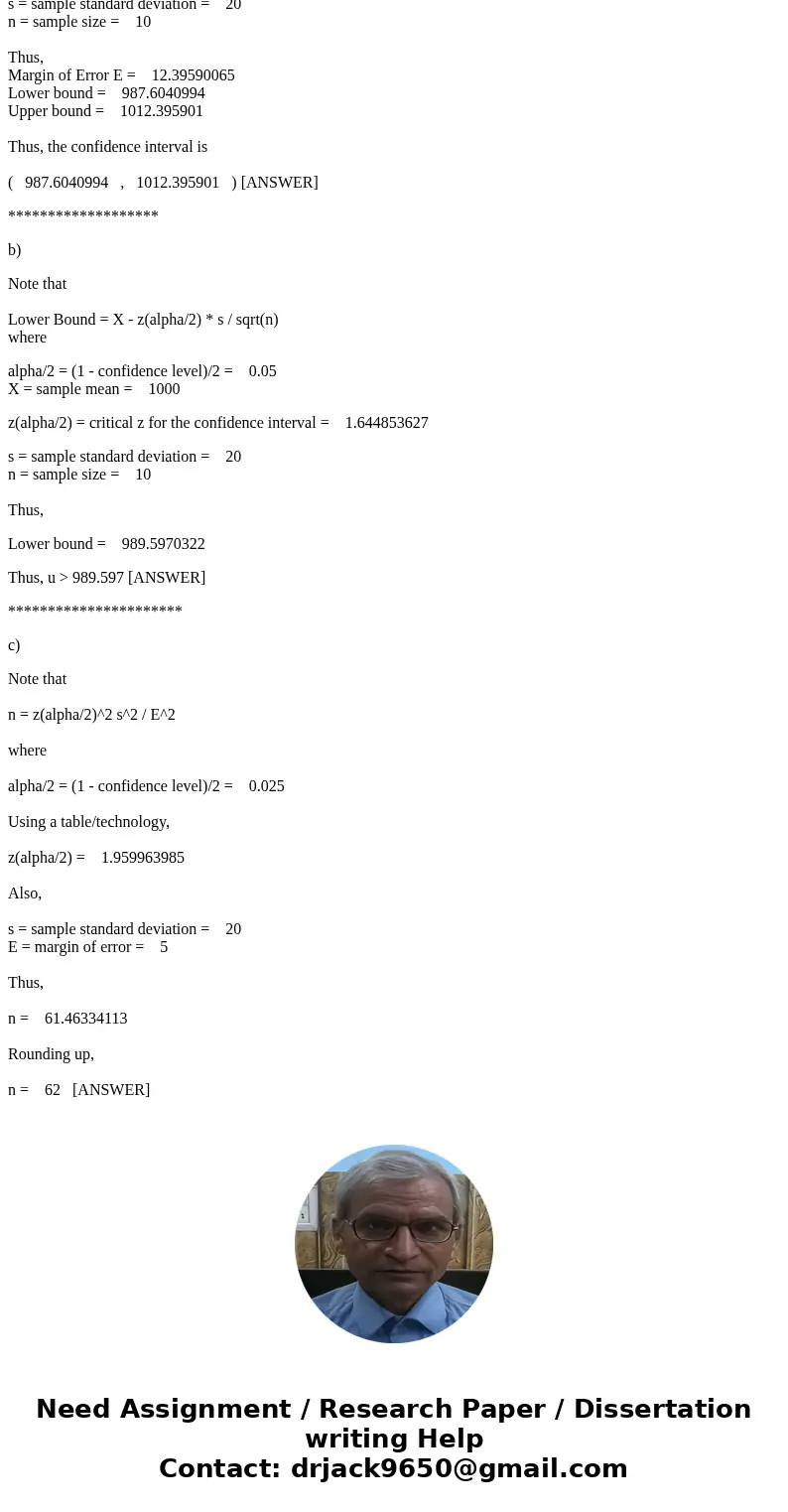 (a) Construct a 95% two-sided confidence interval on the mean life. (b) Construct a 95% one-sided lower confidence interval on the mean life. (c) Suppose that w (a) Construct a 95% two-sided confidence interval on the mean life. (b) Construct a 95% one-sided lower confidence interval on the mean life. (c) Suppose that w