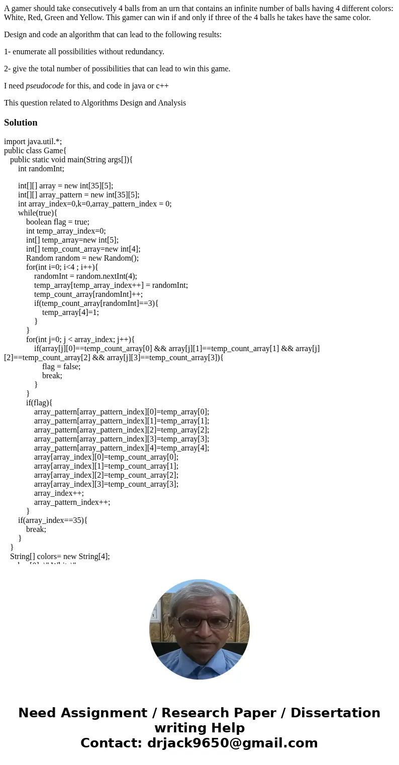 A gamer should take consecutively 4 balls from an urn that contains an infinite number of balls having 4 different colors: White, Red, Green and Yellow. This ga A gamer should take consecutively 4 balls from an urn that contains an infinite number of balls having 4 different colors: White, Red, Green and Yellow. This ga