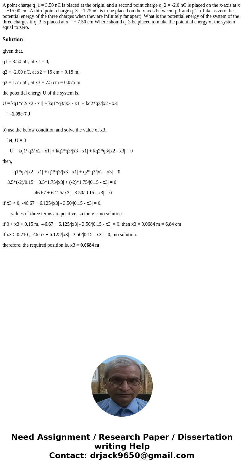 A point charge q_1 = 3.50 nC is placed at the origin, and a second point charge q_2 = -2.0 nC is placed on the x-axis at x = +15.00 cm. A third point charge q_  A point charge q_1 = 3.50 nC is placed at the origin, and a second point charge q_2 = -2.0 nC is placed on the x-axis at x = +15.00 cm. A third point charge q_