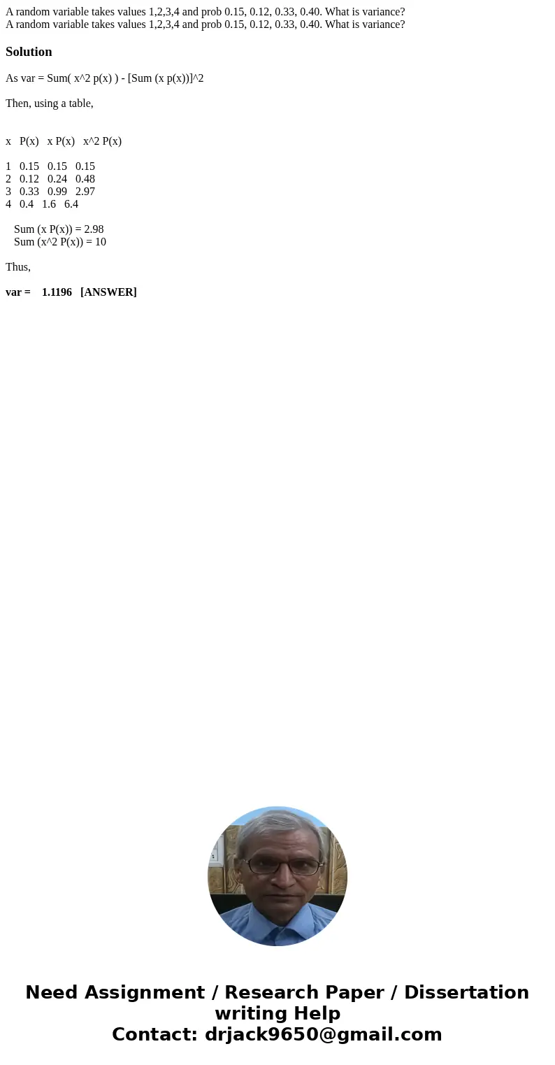 A random variable takes values 1,2,3,4 and prob 0.15, 0.12, 0.33, 0.40. What is variance? A random variable takes values 1,2,3,4 and prob 0.15, 0.12, 0.33, 0.40 A random variable takes values 1,2,3,4 and prob 0.15, 0.12, 0.33, 0.40. What is variance? A random variable takes values 1,2,3,4 and prob 0.15, 0.12, 0.33, 0.40